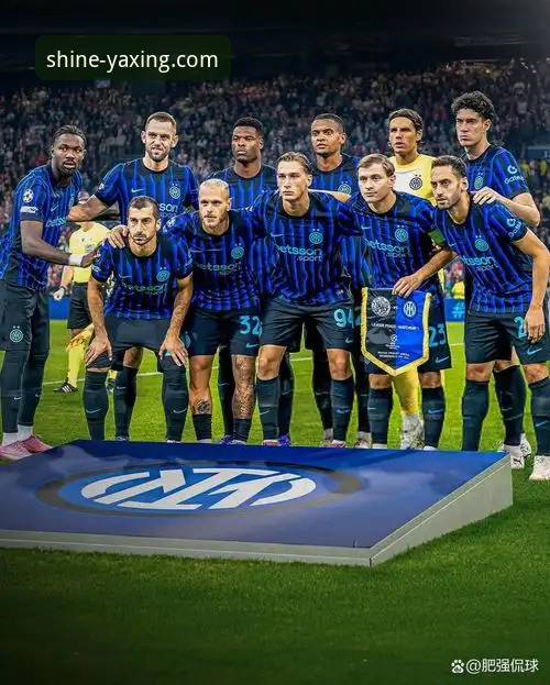 亚星官网是真的吗攻略 解析国米大胜背后的实用技巧:从阿坎吉处子球看团队协作